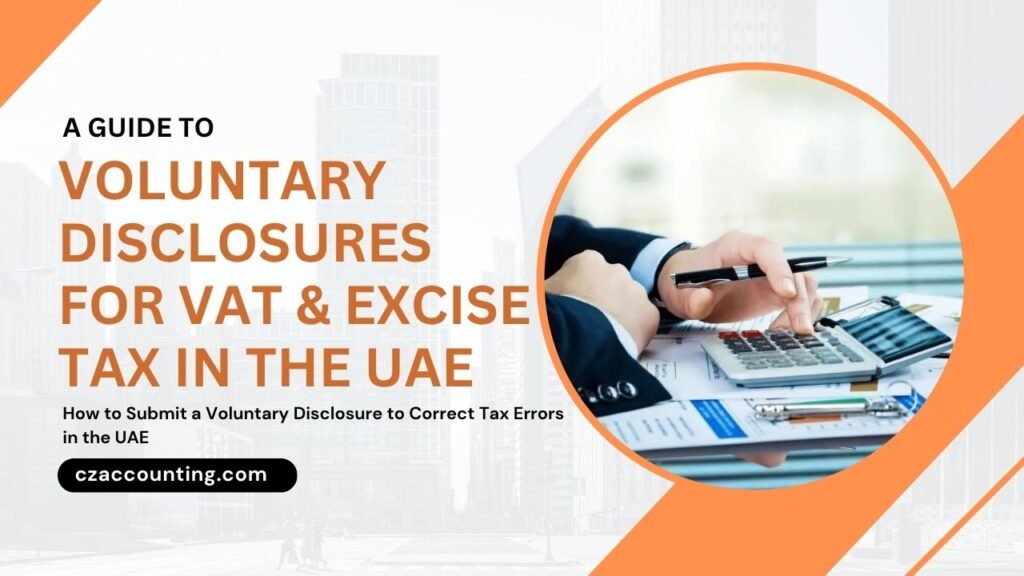 A Guide to Voluntary Disclosures for VAT & Excise Tax in the UAE