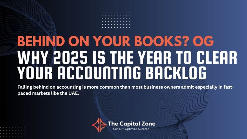 Behind on Your Books? Why 2025 is the Year to Clear Your Accounting Backlog