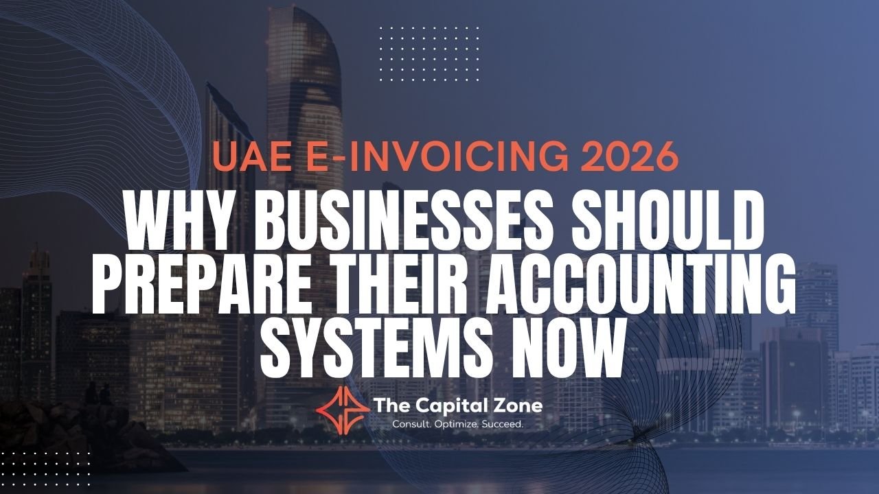 UAE E-Invoicing 2026 Why Businesses Should Prepare Their Accounting Systems Now